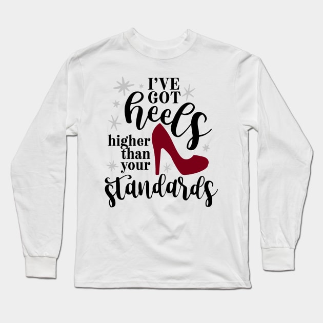 Heels Higher that Your Standards Long Sleeve T-Shirt by Grown N Sexy Diva